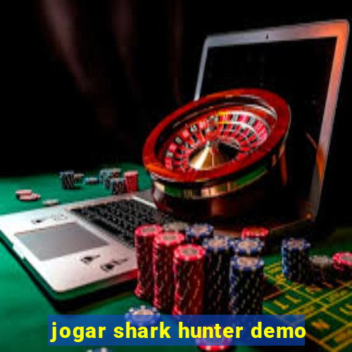 jogar shark hunter demo